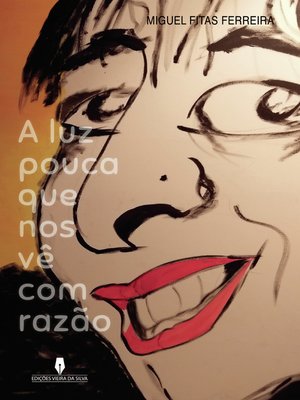 cover image of A LUZ POUCA QUE NOS VÊ COM RAZÃO